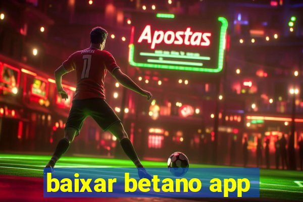 baixar betano app